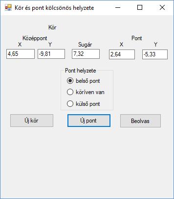 Megoldási mód: Windows Forms alkalmazás Oktatási cél: osztályok kezelésének bemutatása Az elkészítendő form: A Form1 osztályba írandó programkód: Pont pont; Kör kör; // Az Új kör gomb megnyomásának