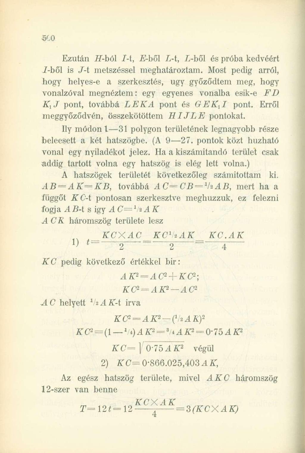 Ezután -H-ból l-t, E-hől L-t, L-ből és próba kedvéért 1-ből is J-t metszéssel meghatároztam.