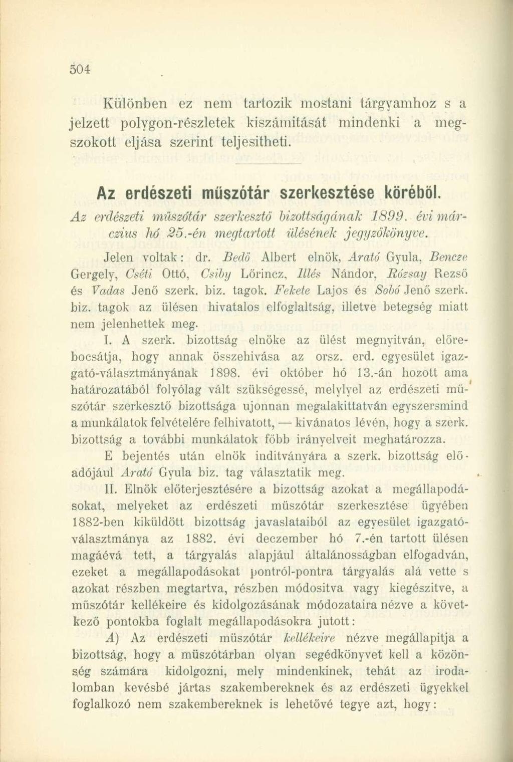Különben ez nem tartozik mostani tárgyamhoz s a jelzett polygon-részletek kiszámítását mindenki a megszokott eljása szerint teljesítheti. Az erdészeti műszótár szerkesztése köréből.