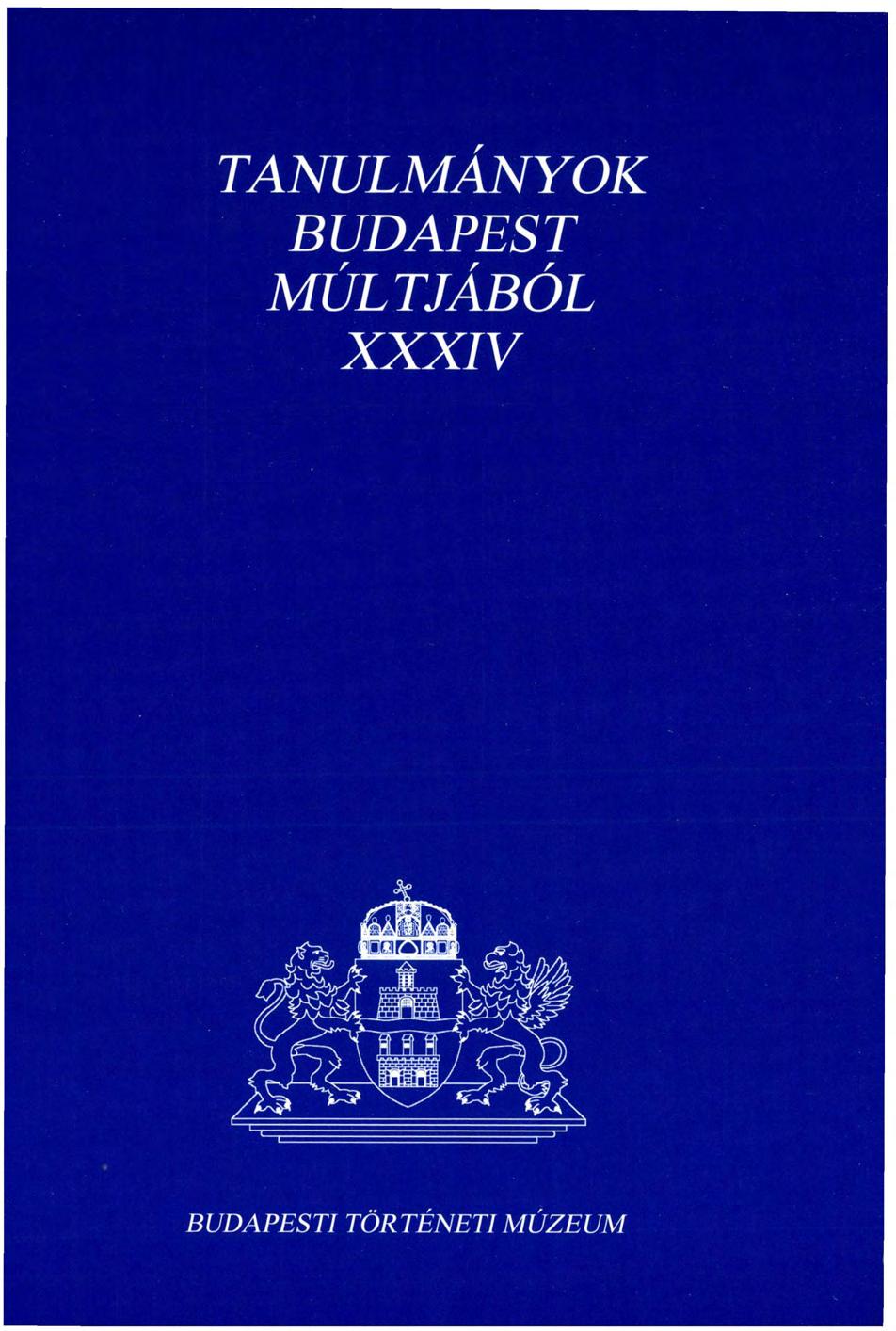 TANULMÁNYOK BUDAPEST MÚLTJÁBÓL
