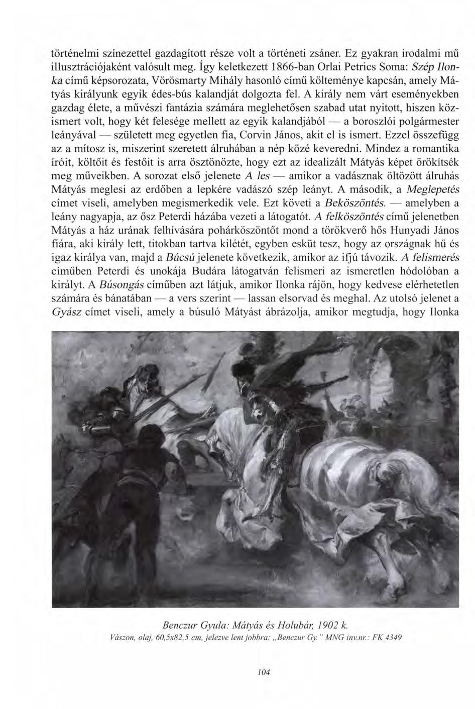 történelmi színezettel gazdagított része volt a történeti zsáner. Ez gyakran irodalmi mű illusztrációjaként valósult meg.