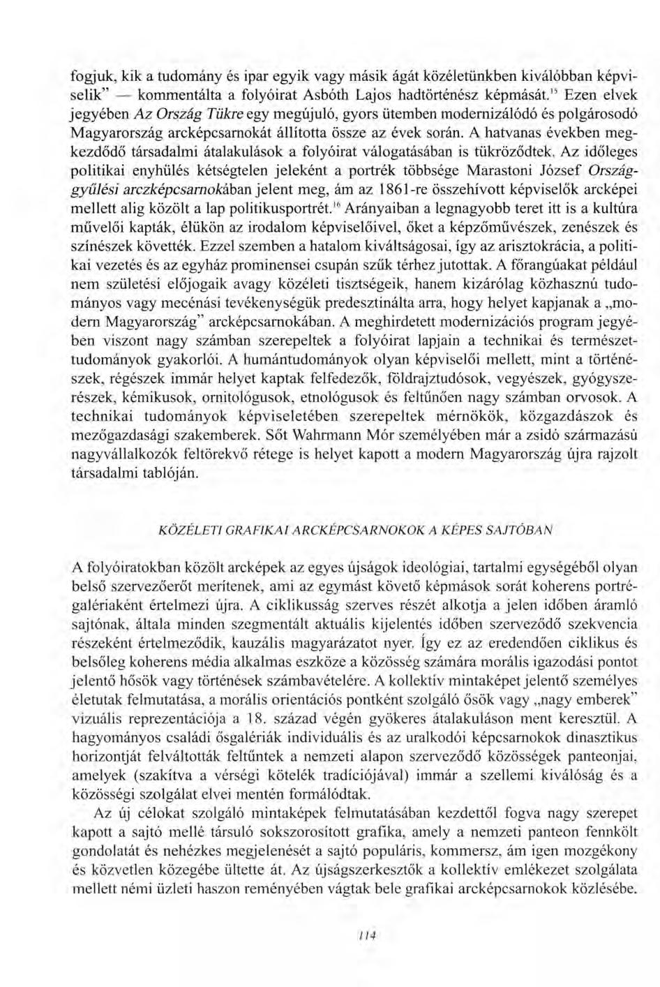 fogjuk, kik a tudomány és ipar egyik vagy másik ágát közéletünkben kiválóbban képviselik" kommentálta a folyóirat Asbóth Lajos hadtörténész képmását.