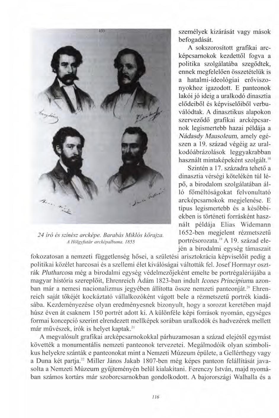 24 író és színész arcképe. Barabás Miklós körajza. A Hölgyfutár arcképalbuma. 1855 személyek kizárását vagy mások befogadását.