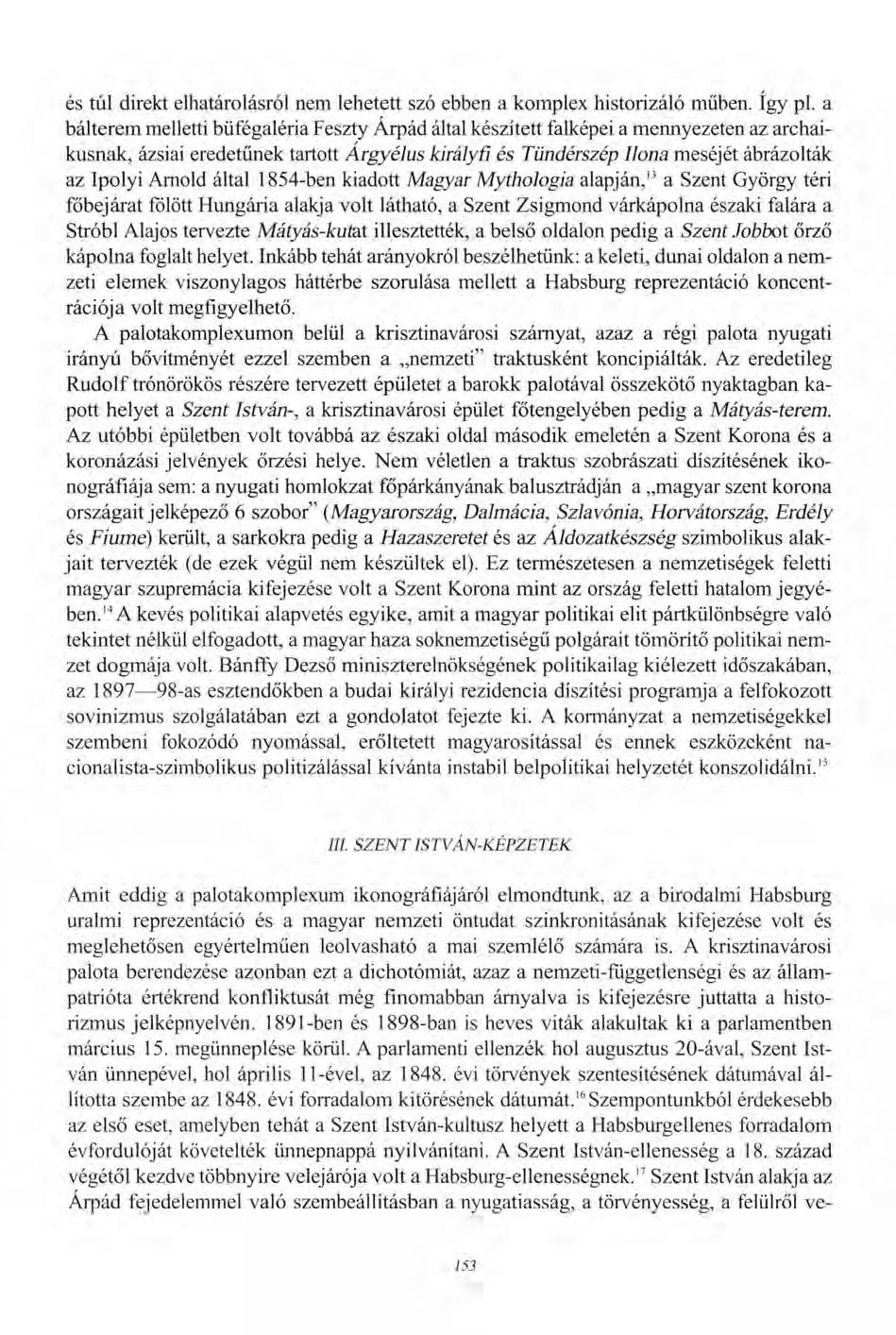 és túl direkt elhatárolásról nem lehetett szó ebben a komplex historizáló műben. így pl.