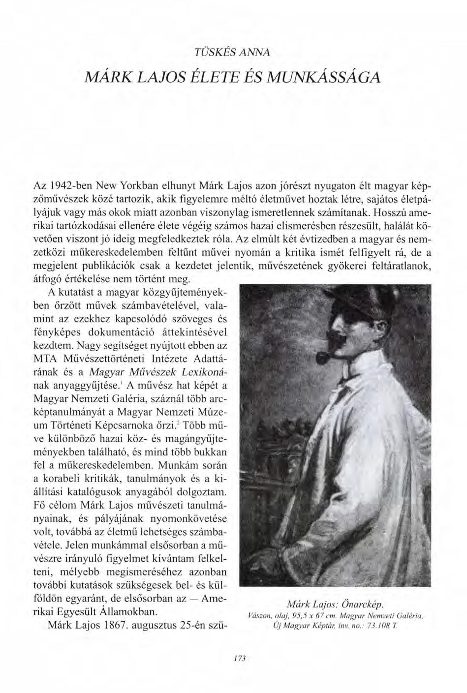 TÜSKÉS ANNA MÁRK LAJOS ÉLETE ÉS MUNKÁSSÁGA Az 1942-ben New Yorkban elhunyt Márk Lajos azon jórészt nyugaton élt magyar képzőművészek közé tartozik, akik figyelemre méltó életművet hoztak létre,