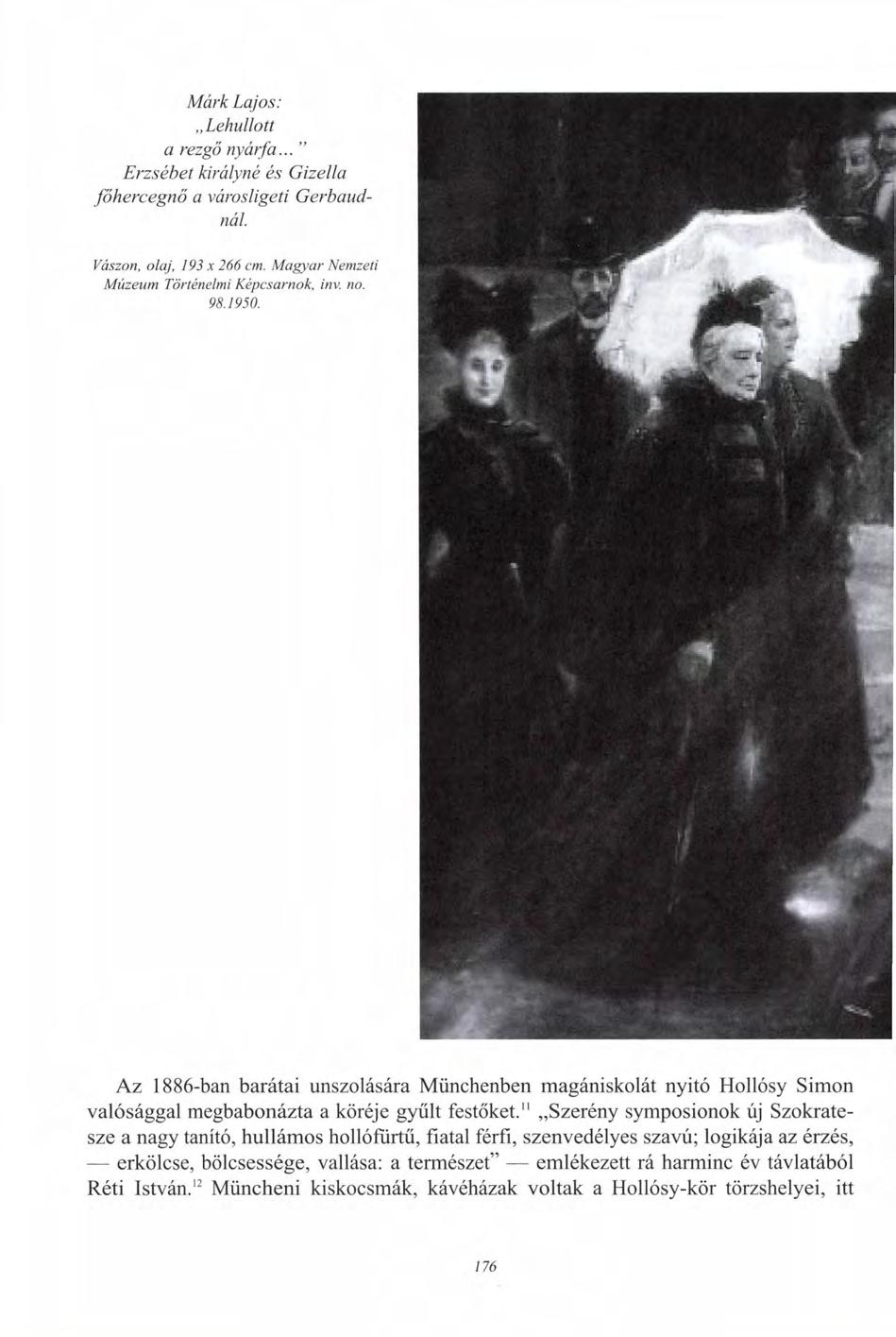 Márk Lajos: Lehullott a rezgő nyárfa... " Erzsébet királyné és Gizella jőhercegnő a városligeti Gerbaudnál. Vászon, olaj, 193 x 266 cm. Magyar Nemzeti Múzeum Történelmi Képcsarnok, inv. no. 98.1950.