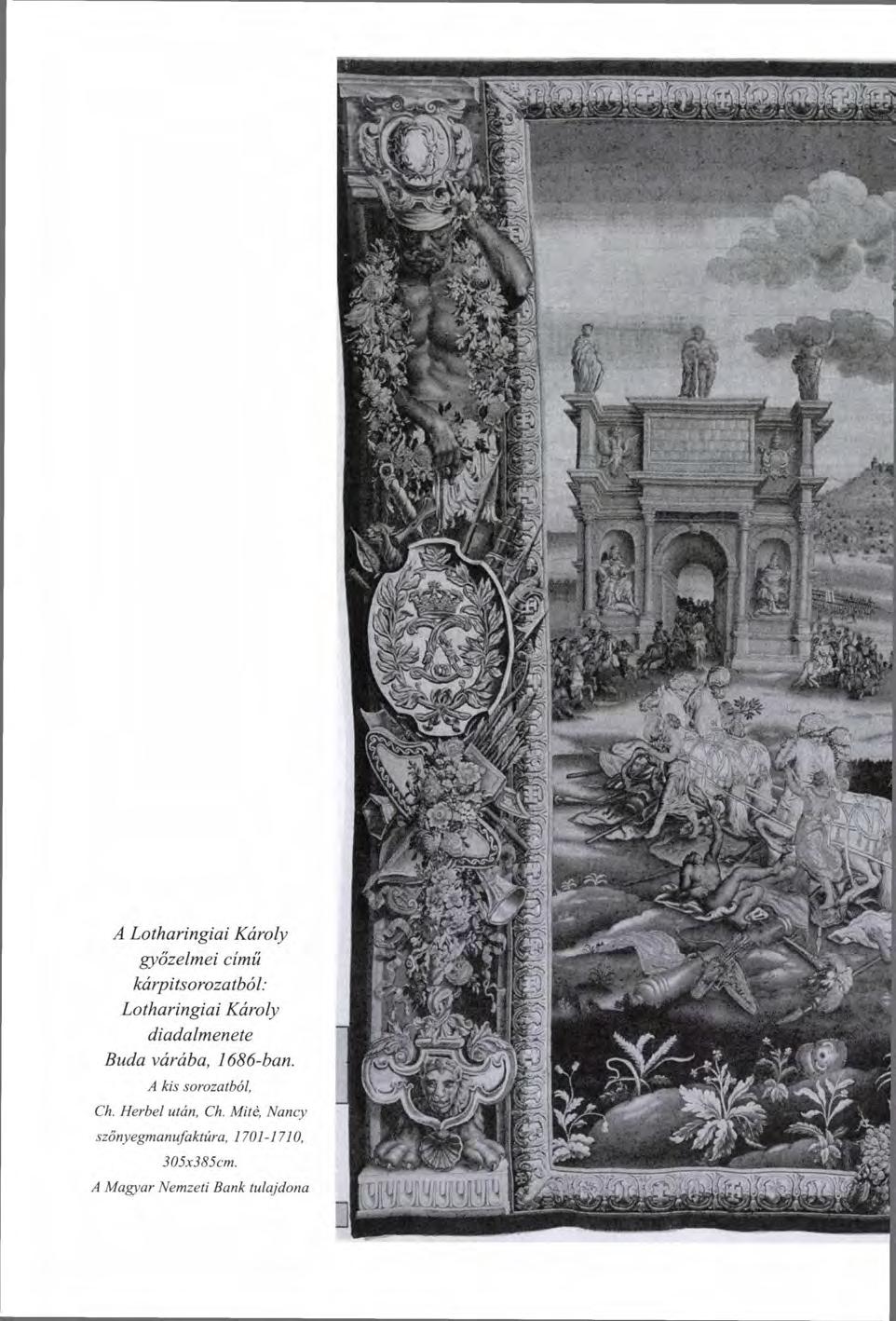 A Lotharingiai Károly győzelmei című kárpitsorozatból: Lotharingiai Károly diadalmenete Buda várába, 1686-ban.