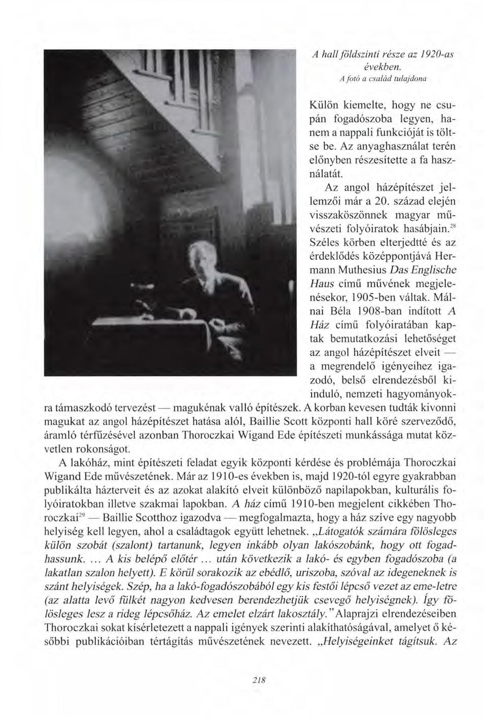 A hall földszinti része az 1920-as években. A fotó a család tulajdona Külön kiemelte, hogy ne csupán fogadószoba legyen, hanem a nappali funkcióját is töltse be.