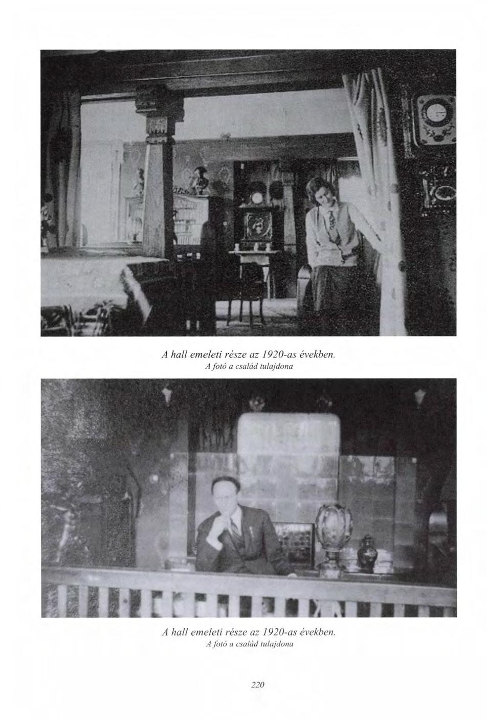 A hall emeleti része az 1920-as A fotó a család tulajdona években.