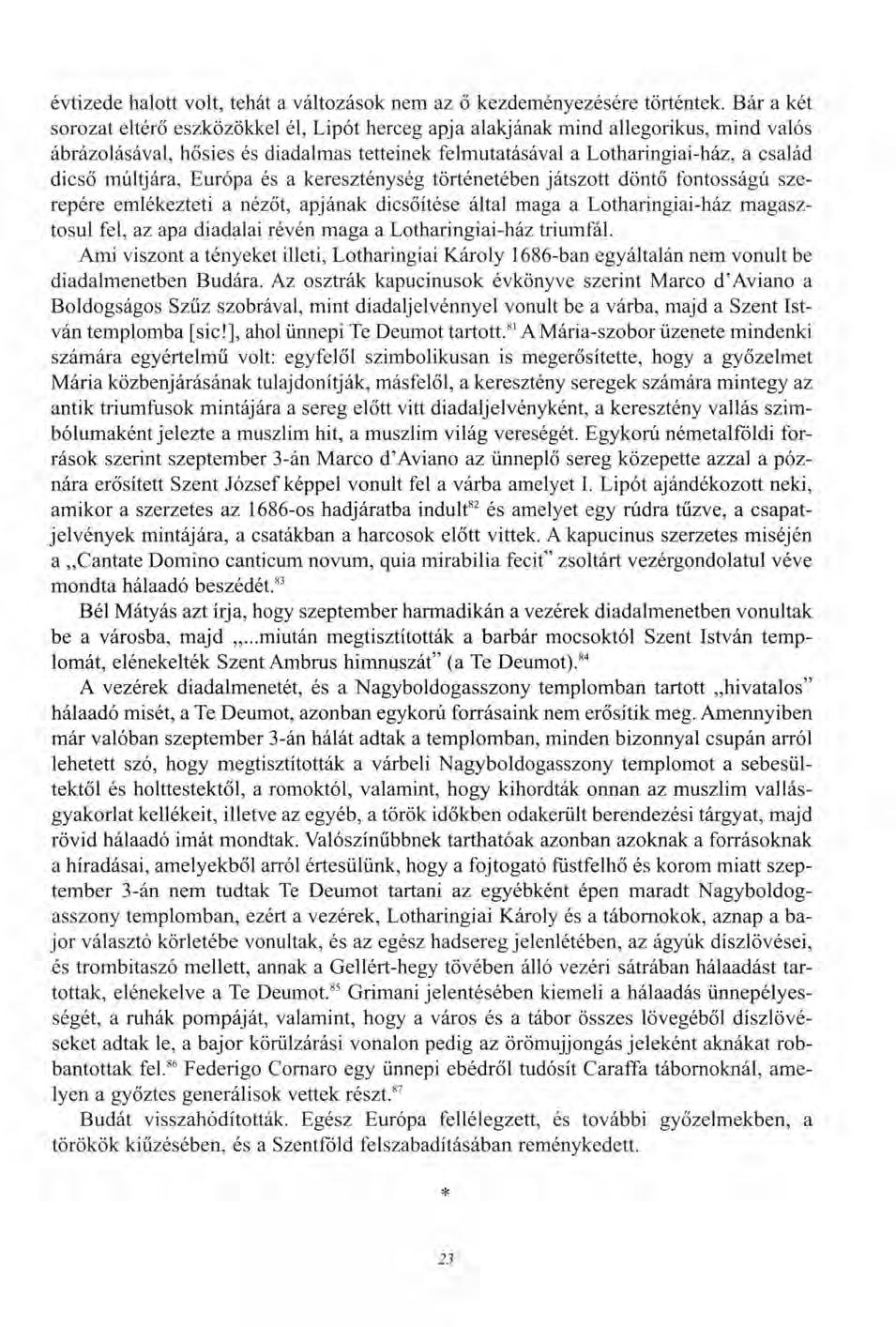 évtizede halott volt, tehát a változások nem az ő kezdeményezésére történtek.