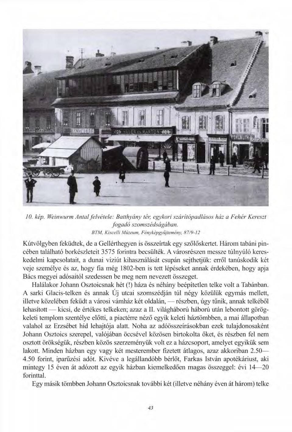 JO. kép. Weinwurm Antal felvétele: Batthyány tér, egykori szárítópadlásos ház a Fehér Kereszt fogadó szomszédságában.