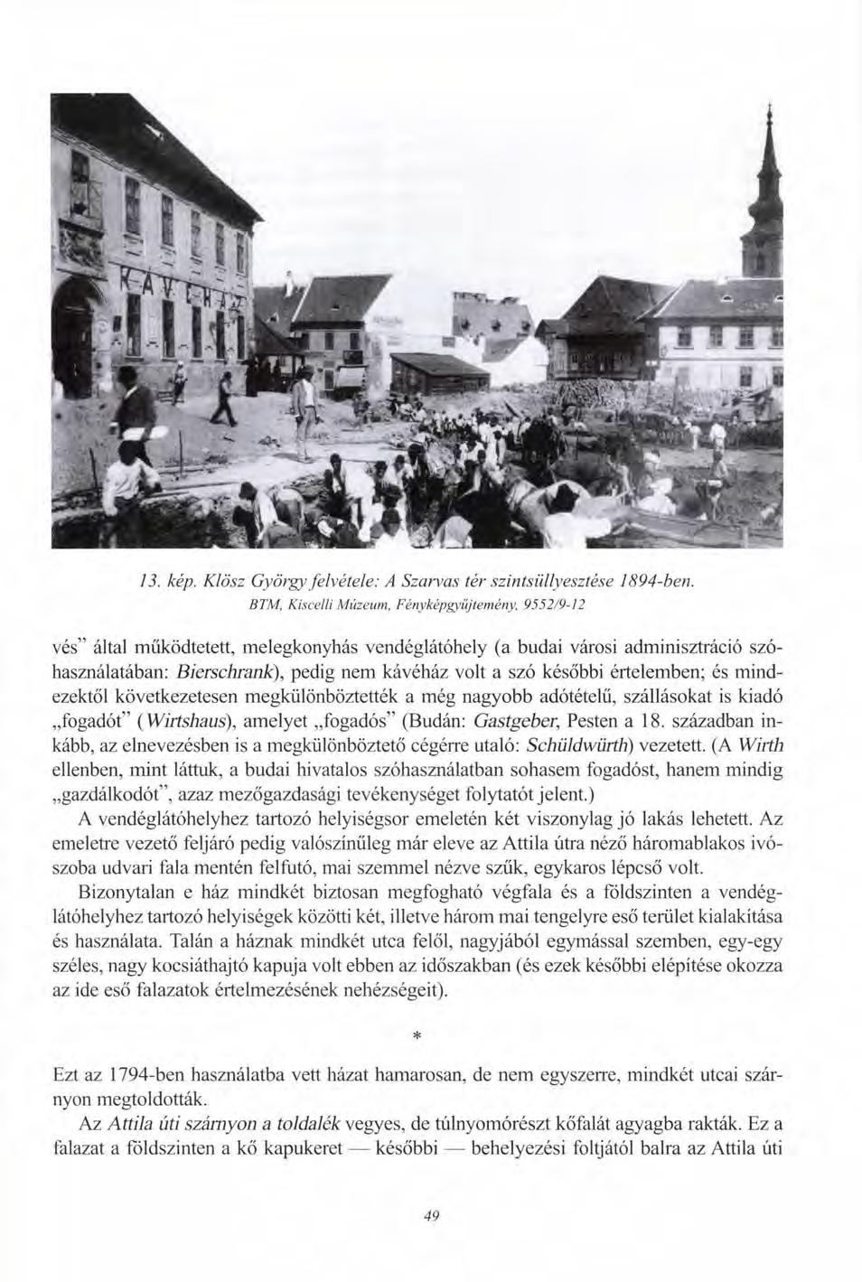 13. kép. Klösz György felvétele: A Szarvas tér szintsüllyesztése 1894-ben.