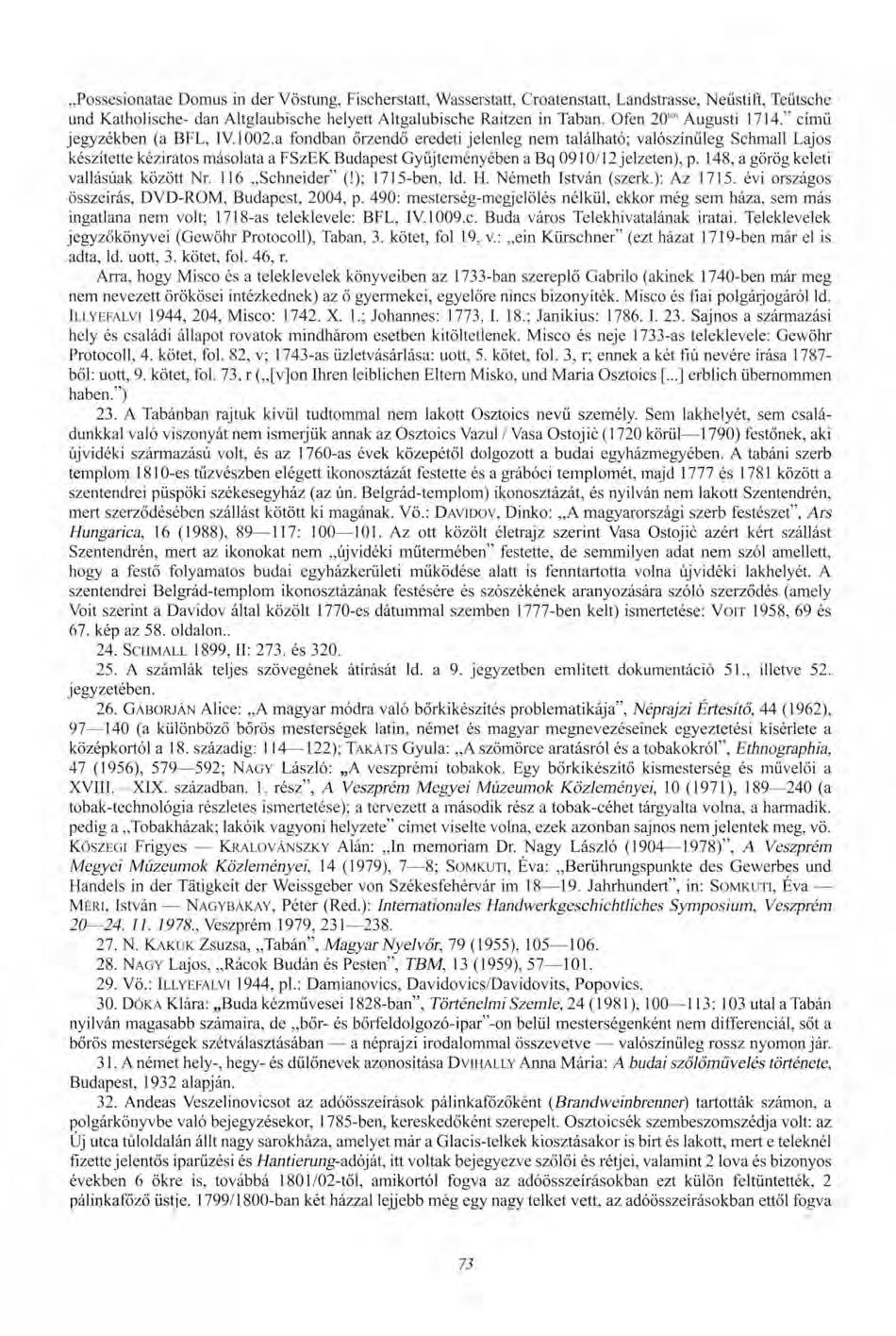 Possesionatae Domus in der Vöstung, Fischerstatt, Wasserstatt, Croatenstatt, Landstrasse, Neűstift, Teűtsche und Katholische- dan Altglaubische helyett Altgalubische Raitzen in Taban.