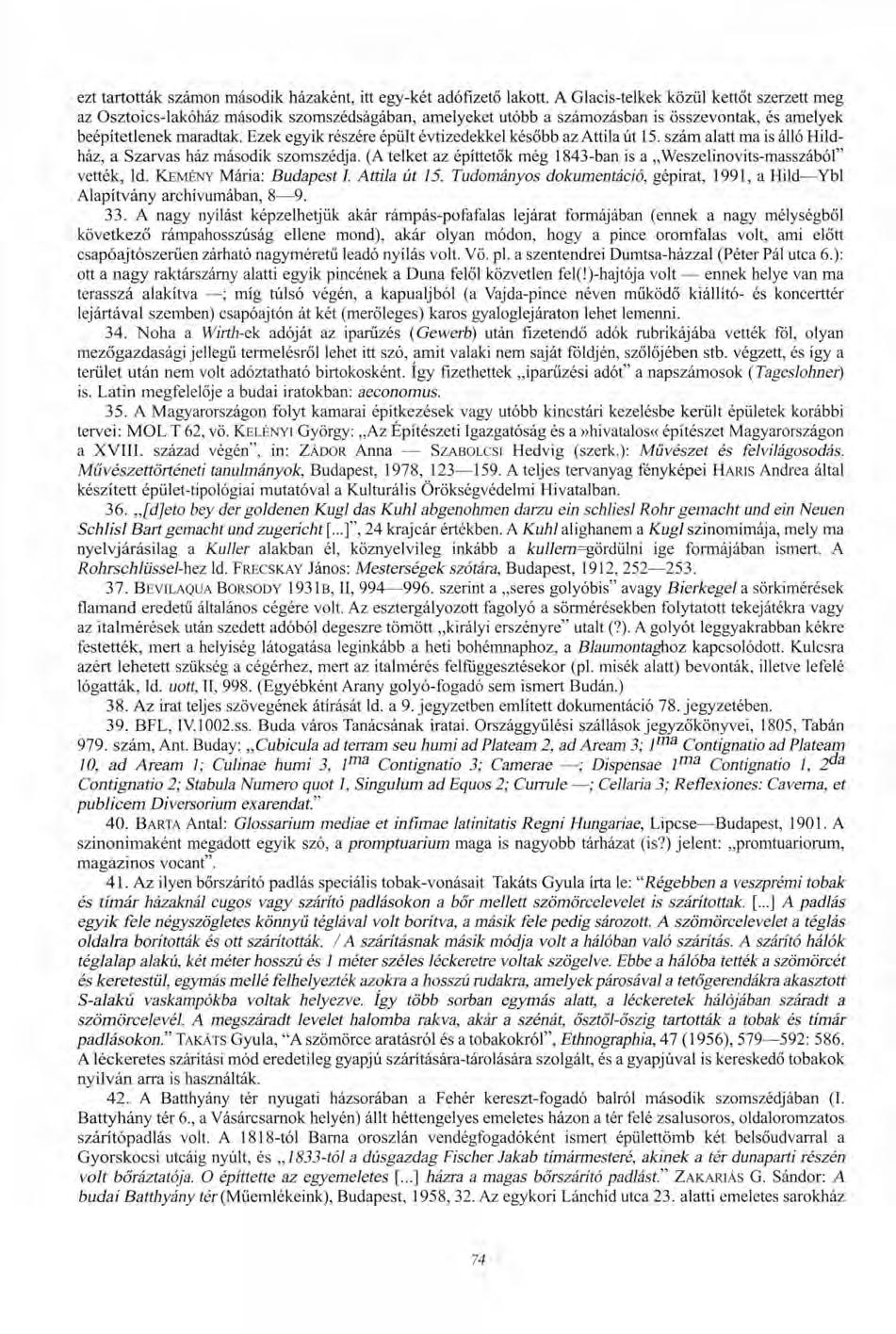 ezt tartották számon második házaként, itt egy-két adófizető lakott.