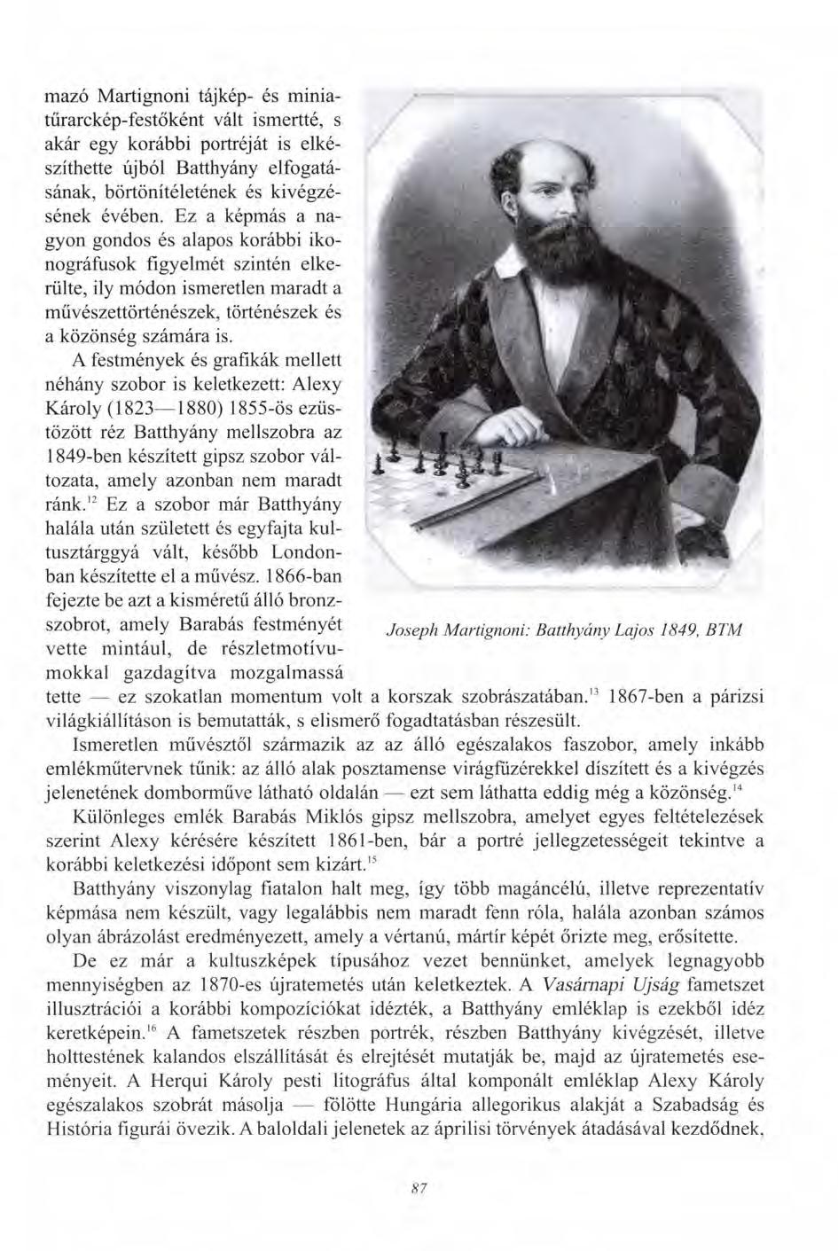 mazó Martignoni tájkép- és miniatürarckép-festőként vált ismertté, s akár egy korábbi portréját is elkészíthette újból Batthyány elfogatásának, börtönítéletének és kivégzésének évében.