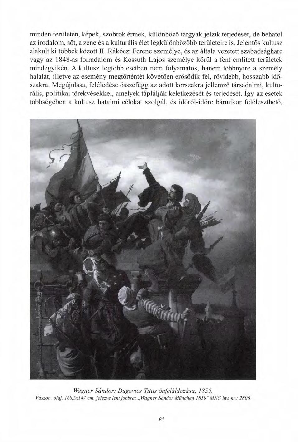 minden területén, képek, szobrok érmek, különböző tárgyak jelzik terjedését, de behatol az irodalom, sőt, a zene és a kulturális élet legkülönbözőbb területeire is.
