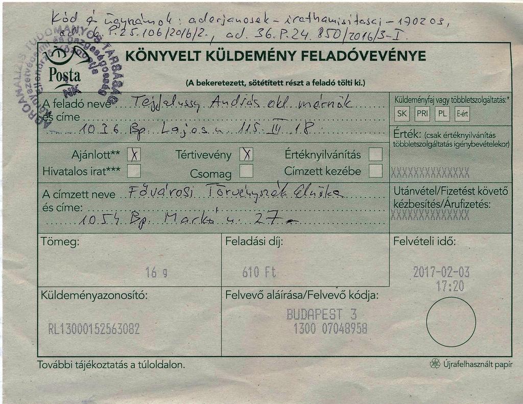 feladó:andrás Tejfalussy<tudomanyos.rendorseg.pjt@gmail.com> címzett:"dr. Trócsányi László igazságügyi miniszter" <miniszter@im.gov.hu> Elnok@kuria.birosag.hu; panasz <panasz@ajbh.