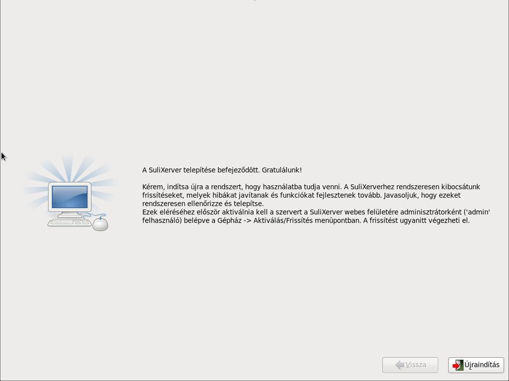 TELEPÍTÉS Sikeres SuliXerver telepítés Az Újraindítás gombra