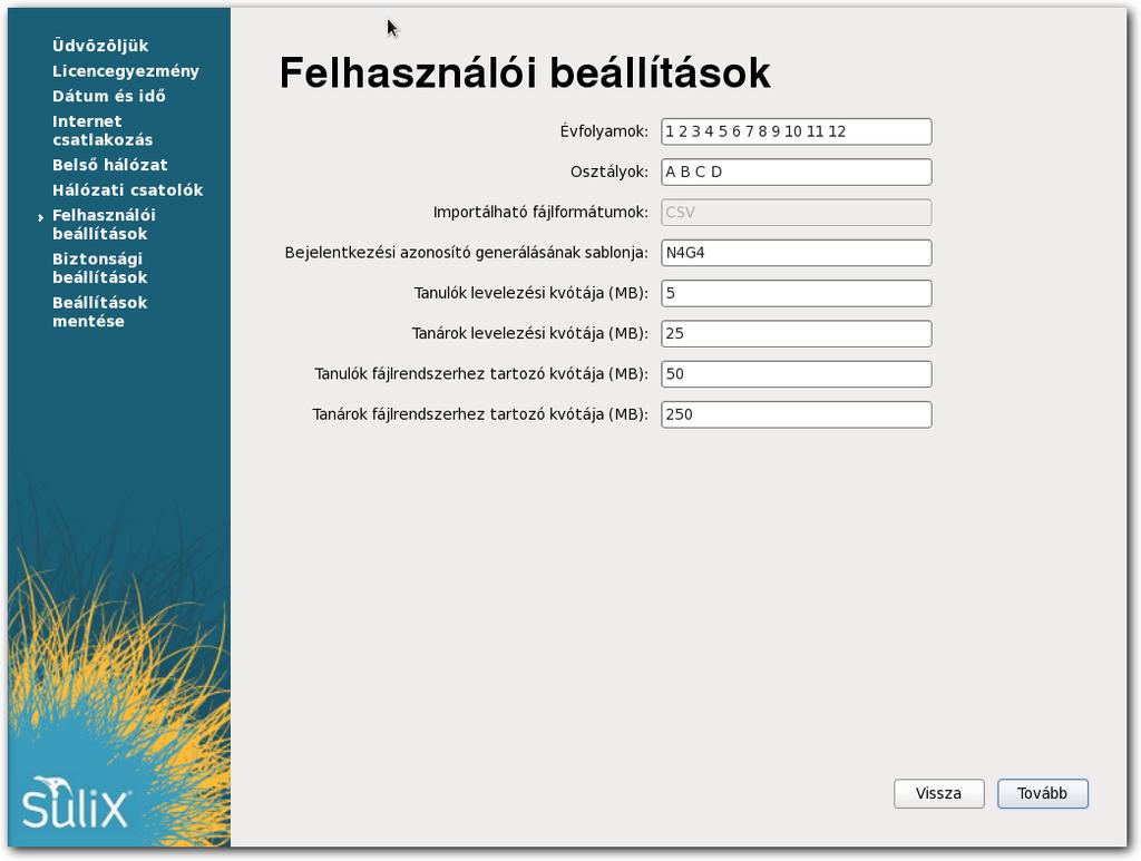 A SULIXERVER KEZDETI BEÁLLÍTÁSAI 5.6 Felhasználói beállítások Az intézményre vonatkozó beállításokat adhatja meg ezen az oldalon.