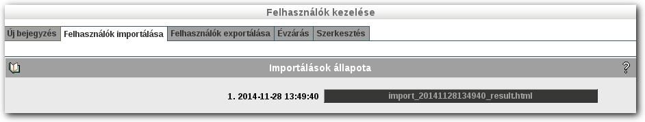 FELHASZNÁLÓK KEZELÉSE Figyelem! Az importálást a Megszakítás gombbal bármikor megszakíthatja.