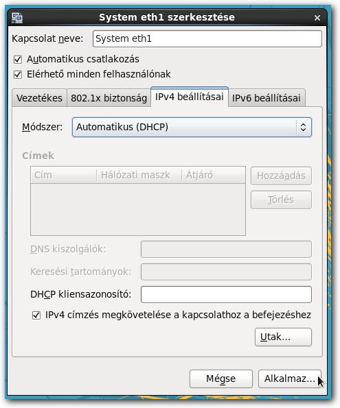 KÜLSŐ HÁLÓZAT Csatlakozási módszerek az IPv4 fülön Automatikus (DHCP) beállítása az IPv4 fülön A beállítás érvényesítéséhez az Alkalmaz.