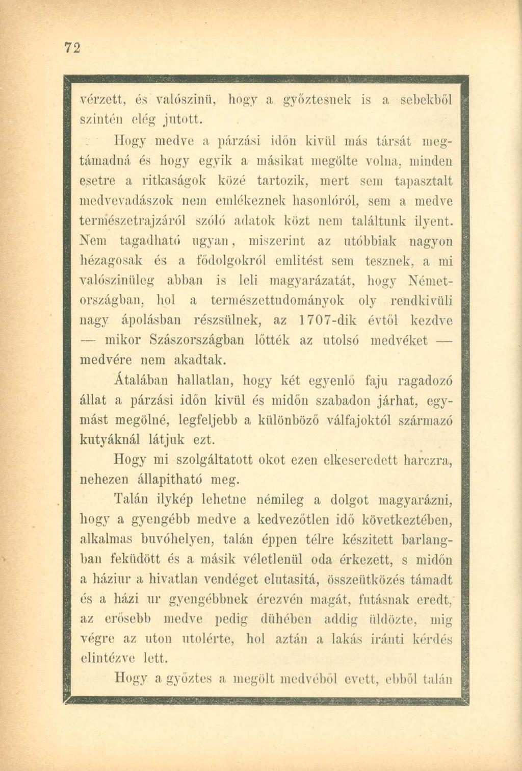 vérzett, és 'valószínű,, hogy a győztesnek is a sebekből szintén elég jutott.
