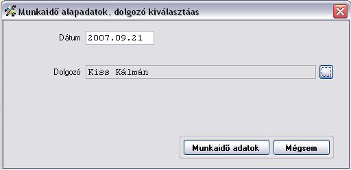 Munkaidő rögzítése A dolgozók munkaidő adatainak rögzítésére szolgáló menüpont.
