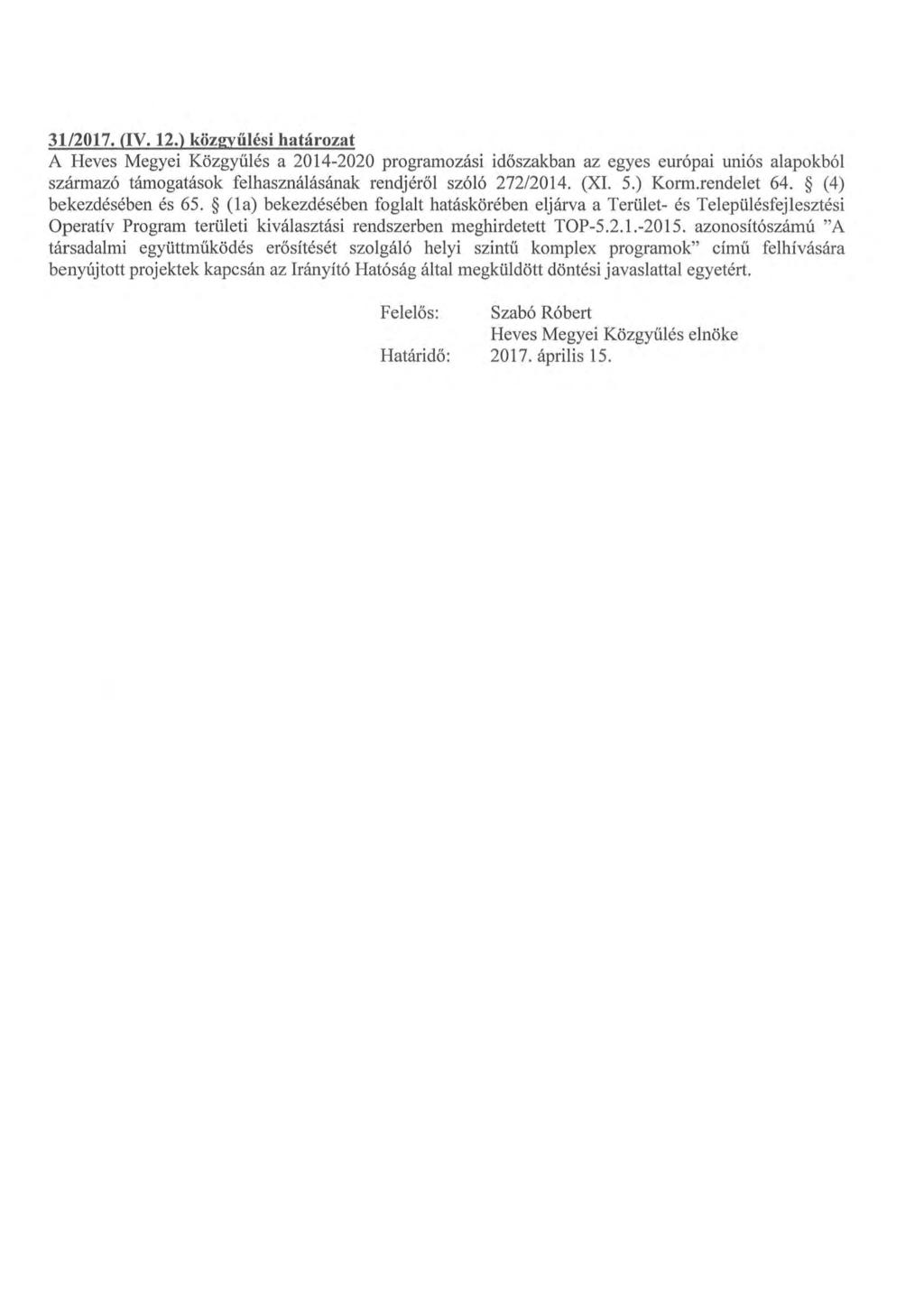 3112017. av. 12.) közgyűlési határozat Operatív Program területi kiválasztási rendszerben meghirdetett TOP-5.2. 1.-2015.