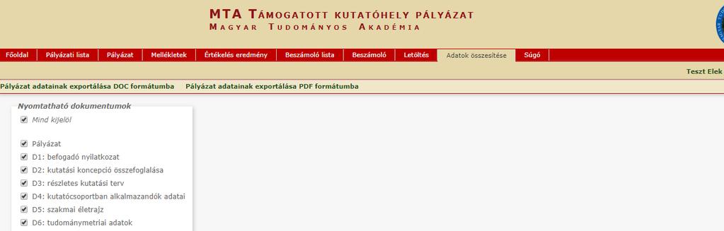 A teljes pályázat megtekintése / letöltése A weboldalon kitöltött adatok és az oda feltöltött mellékletek az Adatok összesítése menüben PDF fájlba fűzve letölthetőek. 8.