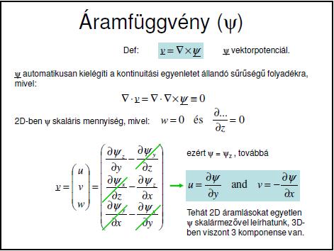 15) Definiálja az áramfüggvényt (vektorpotenciált) és igazolja a kontinuitási egyenlet teljesülését!