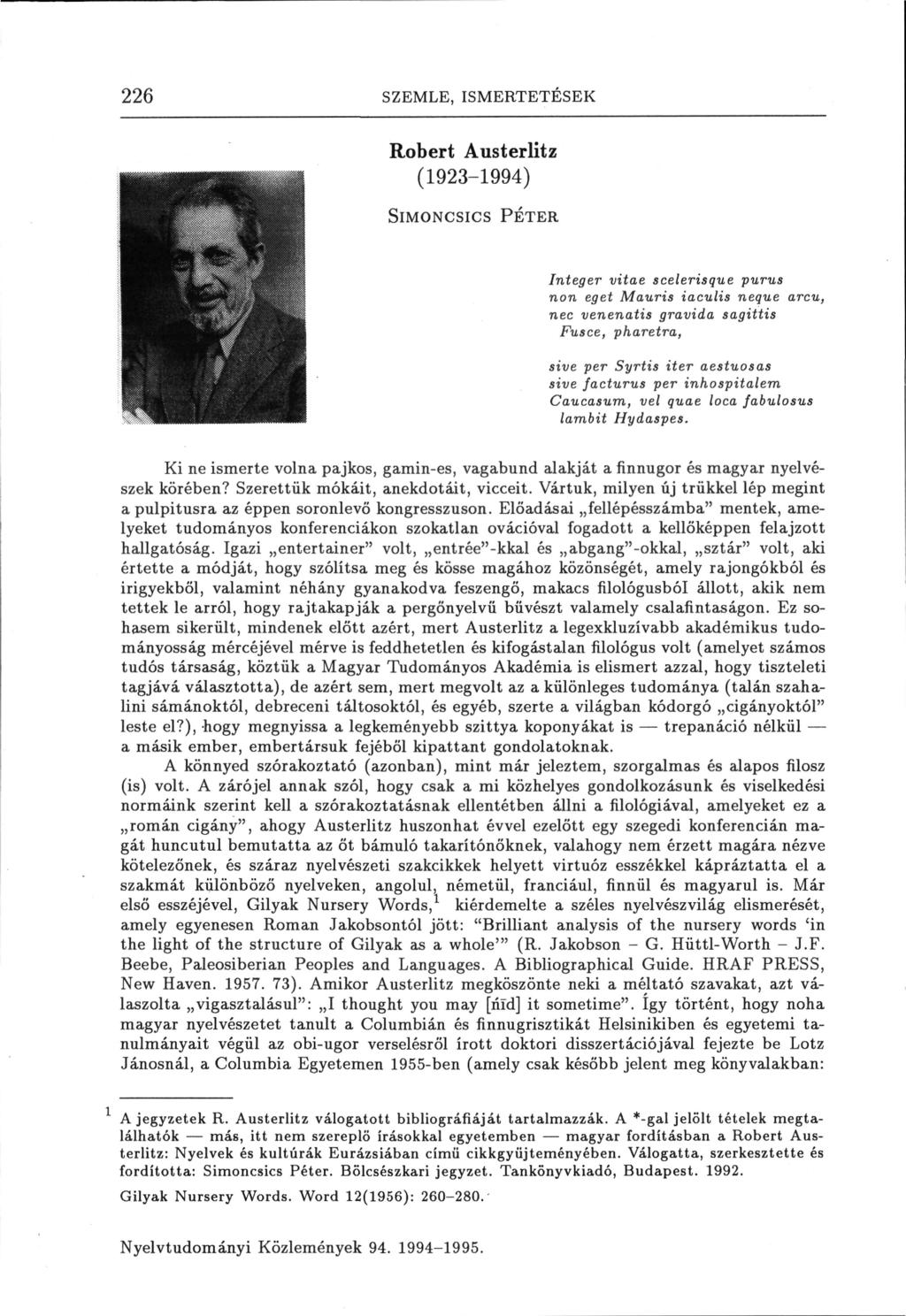 226 SZEMLE, ISMERTETÉSEK Robert Austerlitz (1923-1994) SlMONCSICS P É T E R Integer vitae scelerisque purus non eget Mauris iaculis neque arcú, nec venenatis gravida sagittis Fusce, pharetra, sive
