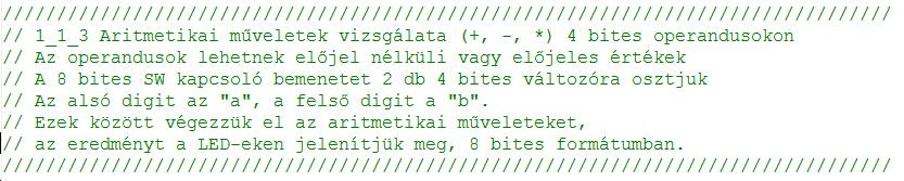 Lab1_1_3 feladat Aritmetikai műveletek vizsgálata Továbbra is a Lab1_1 modult szerkesztjük Definiáljunk 2 db 4 bites belső változót (a[3:0] és