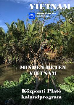 KÖZÉPVIETNAM ÉS A FELFÖLD - KALANDPROGRAM Középvietnami program blokkjaink nem csak a programok árát, kiegészítő éjszakák árát is tartamazzák.
