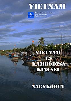 VIETNAM ÉS KAMBODZSA KINCSEI - KISCSOPORTOS KÖRÚT Körutunk Hanoiból indul az alábbi időpontokban.