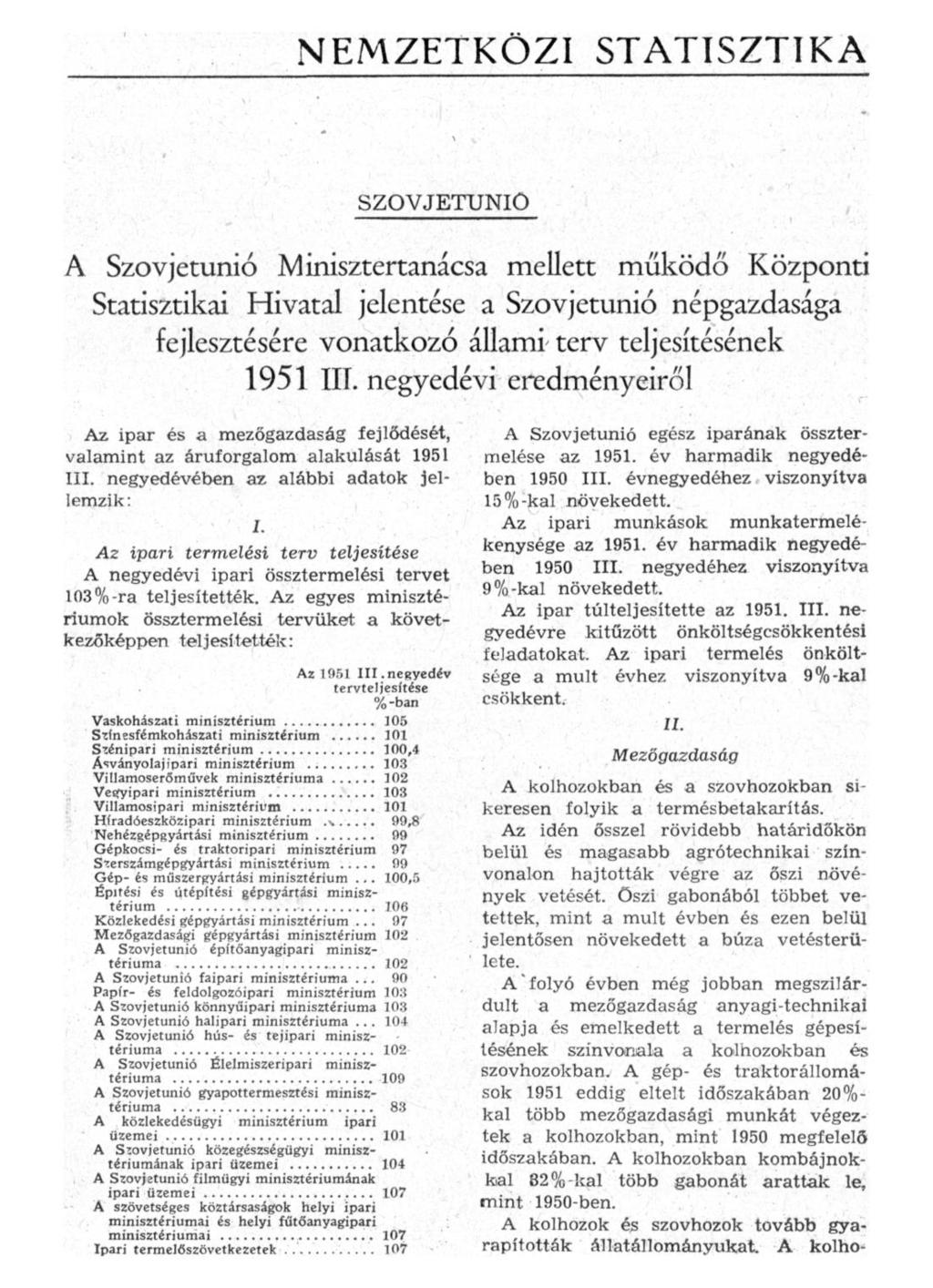 NEMZETKÖZI STATISZTIKA SZOVJETUNIÓ A Szovjetunió Minisztertanácsa mellett működő Központi Statisztikai Hivatal jelentése a Szovjetunió népgazdasága fejlesztésére vonatkozó állami terv teljesítésének