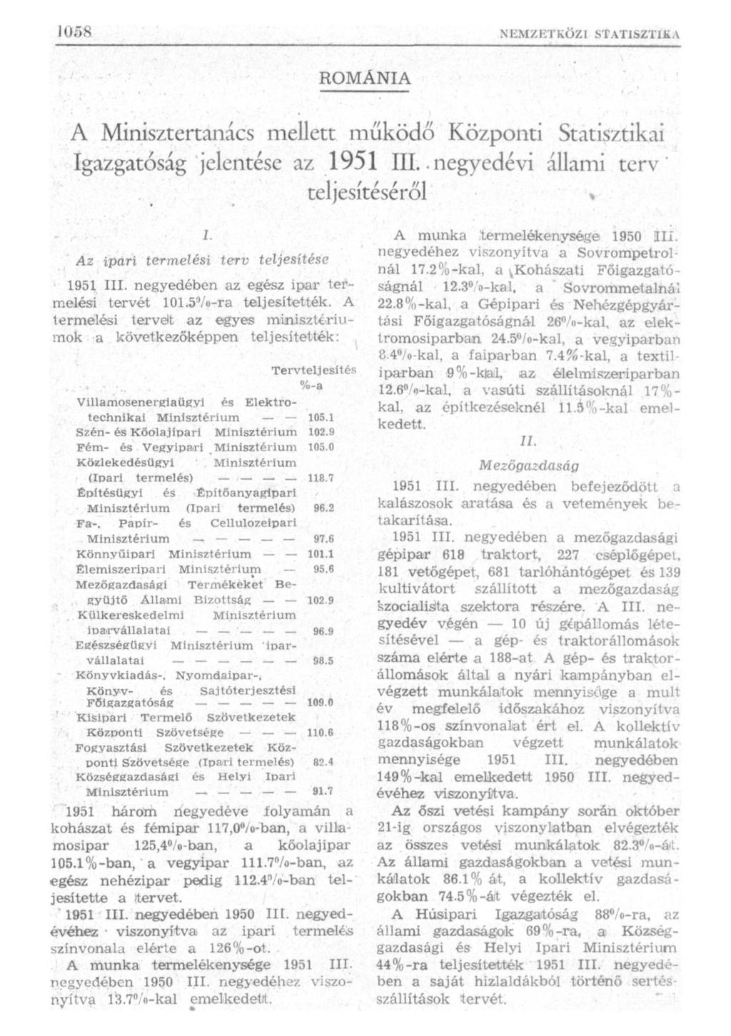 ROMÁNIA A Minisztertanács mellett működő Központi Statisztikai Igazgatóság jelentése az 1951 III..negyedévi állami terv' teljesítéséről л Az ipari termelési terv teljesítése 1951 III.