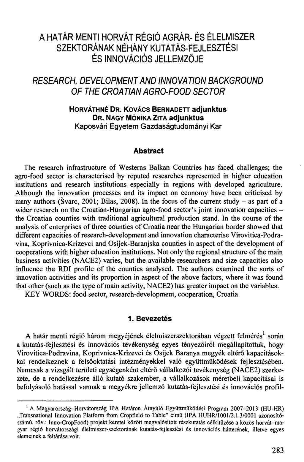 A HATÁR MENTI HORVÁT RÉGIÓ AGRÁR- ÉS ÉLELMISZER SZEKTORÁNAK NÉHÁNY KUTATÁS-FEJLESZTÉSI ÉS INNOVÁCIÓS JELLEMZŐJE RESEARCH, DEVELOPMENT AND INNOVATION BACKGROUND OF THE CROATIAN AGRO-FOOD SECTOR