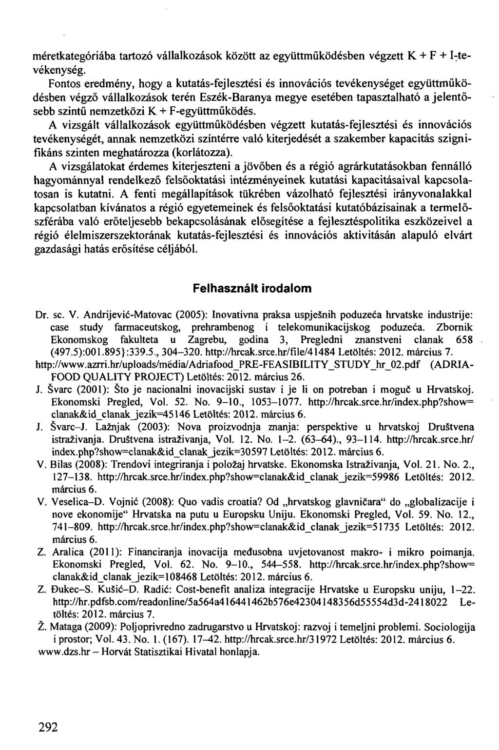 méretkategóriába tartozó vállalkozások között az együttműködésben végzett K + F + I-tevékenység.