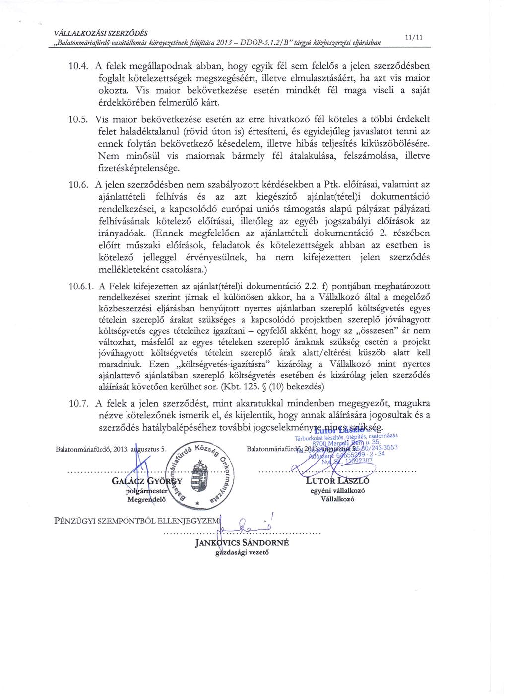 ,,Balatonmáriafordó vasútállomás Mrnyezetének felújítása 2013 - DDOP-5.1.2 / B" tárgyú kiizbeszerzési eljárásban 11/11 1004.