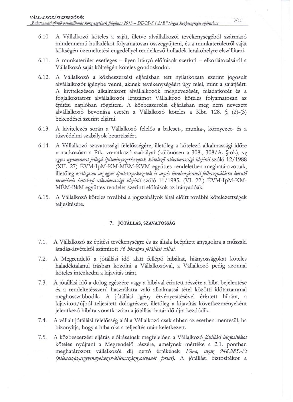 VÁLLALKOZÁSI SZERZŐDÉS,,Ba/atonmáriqfordff vasútállomás Mmyezetének fe/újítása 2013 - DD OP-5. 1.2/ B" tárgyú Mzbeszertési eljárásban 8/11 6.10.