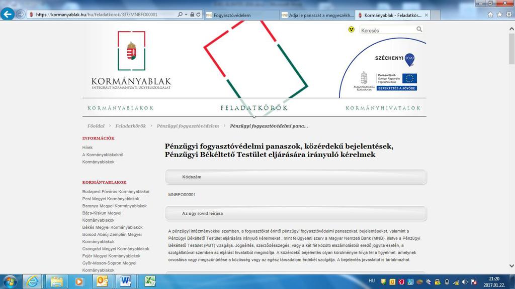 MAGYAR NEMZETI BANK 2.3. BELFÖLDI ÉS NEMZETKÖZI KAPCSOLATOK A Testület Budapesten kívül továbbra sincs jelen, meghallgatásokat is csak Budapesten tart, továbbá ügyfélszolgálatot a Budapest I.