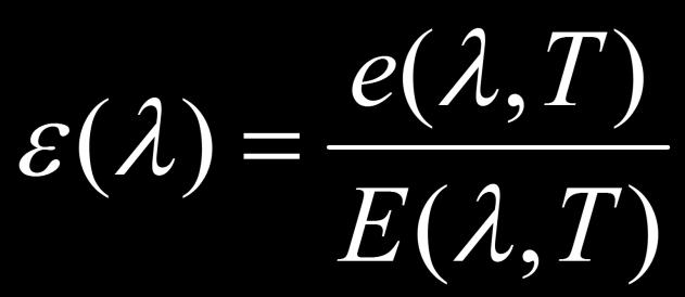 Hőmérsékleti sugárzó fényforrások e( ) ( ) T 4 ε(λ):emissziós