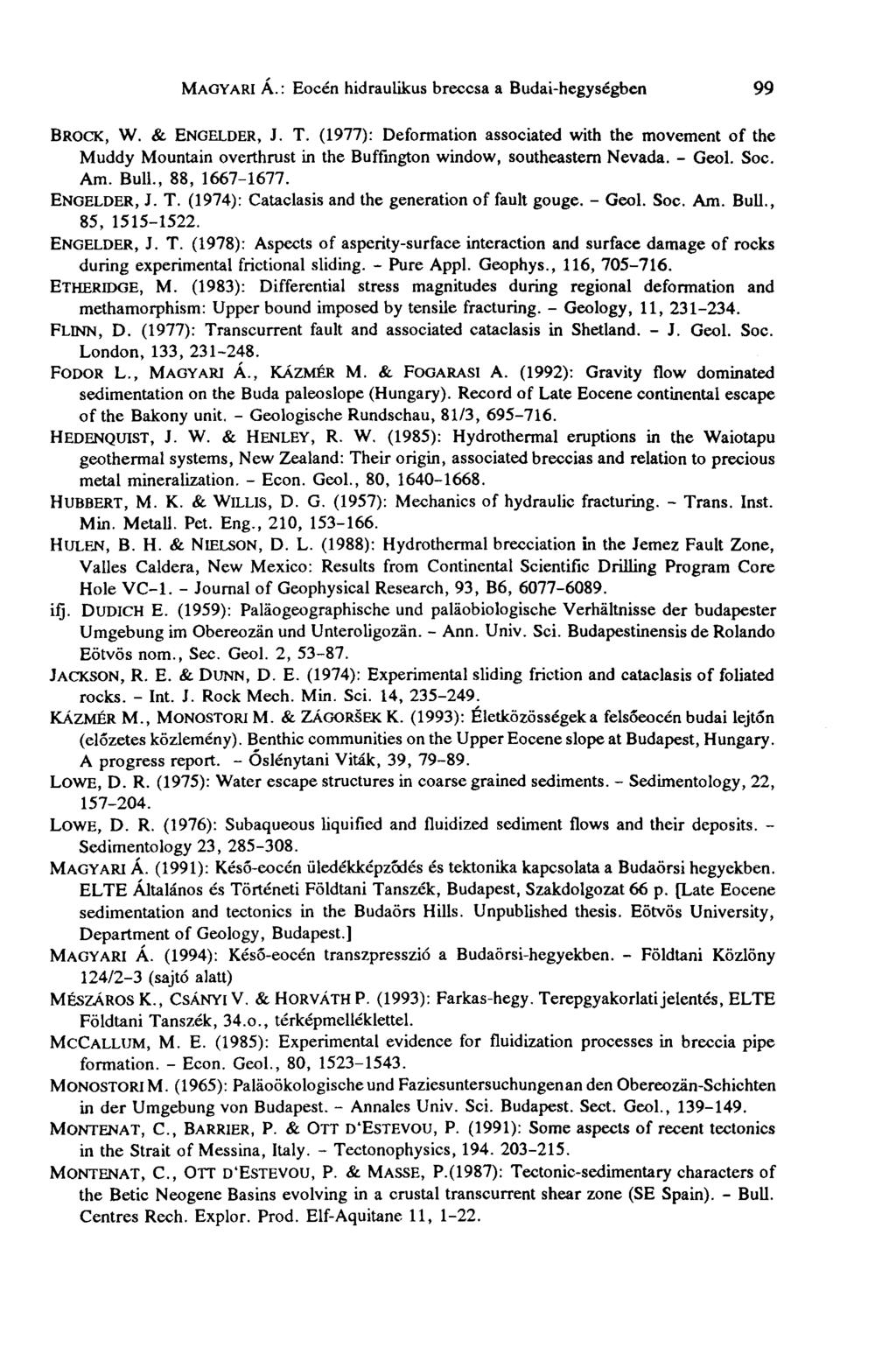 MAOYARI Á. : Eocén hidraulikus breccsa a Budai-hegységben 99 BROCK, W. & ENGELDER, J. T.