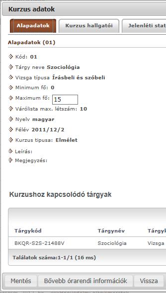 Csak kurzusok megjelenítés Az 'S/O' oszlopban az "S" a saját tárgyat jelenti, az "O" az oktatott tárgyat. A "Telephely" oszlopban a kurzushoz beállított telephely jelenik meg.