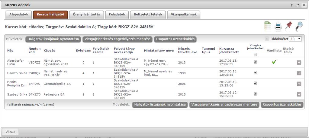 Itt a kurzus hallgatóit láthatja egy táblázatban, ahol a sor végén található "Lehetőségek" ikonjára kattintva megjelenő "Üzenetküldés" menüpont segítségével az adott hallgatónak tud üzenetet írni.