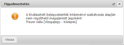 Megajánlott érdemjegy rögzítése Ha az adott bejegyzést megajánlott bejegyzésként szeretné rögzíteni, akkor helyezzen pipát a táblázat Megajánlott oszlopában található jelölőnégyzet(ek)be.