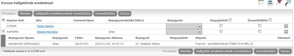 Az oktatónál a kurzus oktatói közül lehet választani, de a rendszer természetesen ebben az esetben is rögzíti azt, hogy valójában ki szerkesztette az egyes bejegyzéseket.