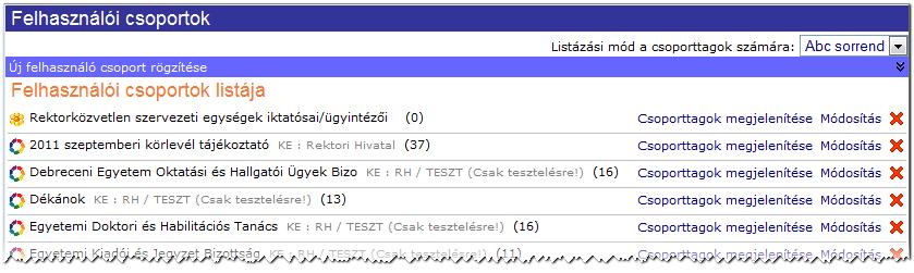 a.) Felhasználó csoportok Új felhasználó csoport rögzítése: A csoport neve után a csoporttagok száma, szervezethez rendelt csoport esetén a tulajdonos szervezeti egység neve látható.