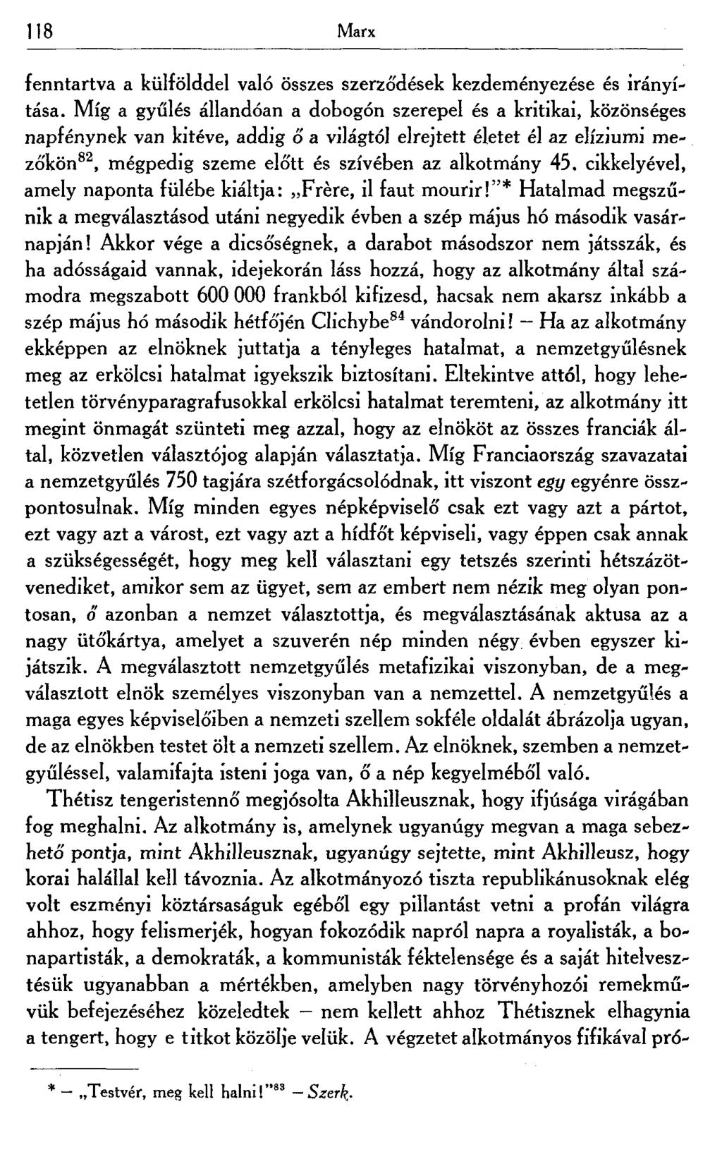 118 Marx fenntartva a külfölddel való összes szerződések kezdeményezése és irányítása.