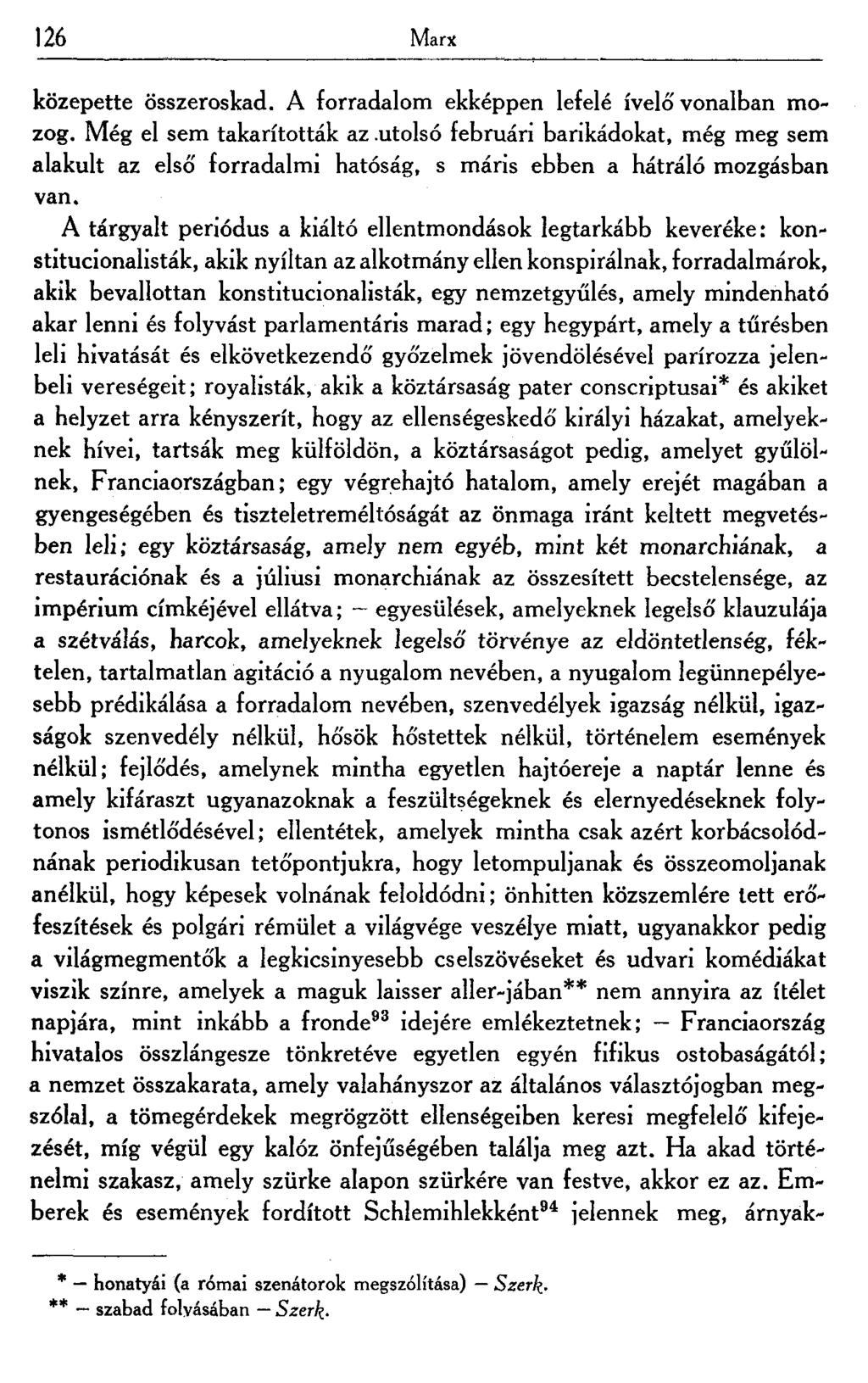 126 Marx közepette összeroskad. A forradalom ekképpen lefelé ívelő vonalban mozog. Még el sem takarították az.